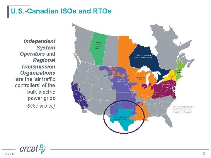 U. S. -Canadian ISOs and RTOs Independent System Operators and Regional Transmission Organizations are
