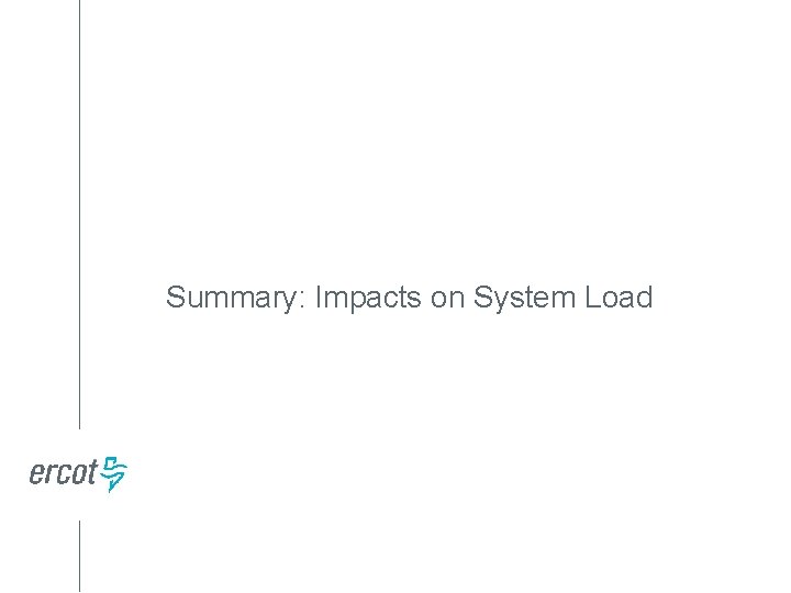 Summary: Impacts on System Load 