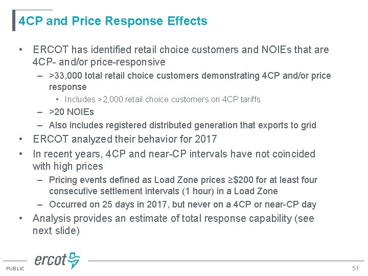 4 CP and Price Response Effects • ERCOT has identified retail choice customers and