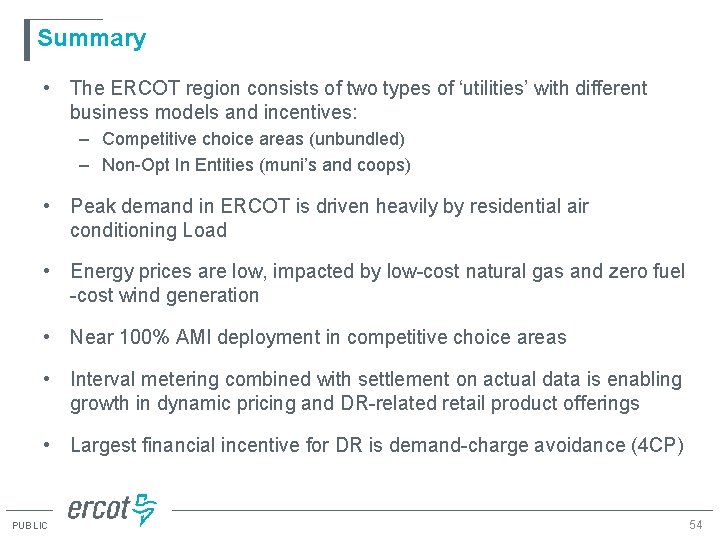 Summary • The ERCOT region consists of two types of ‘utilities’ with different business