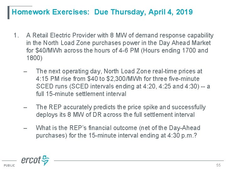 Homework Exercises: Due Thursday, April 4, 2019 1. PUBLIC A Retail Electric Provider with