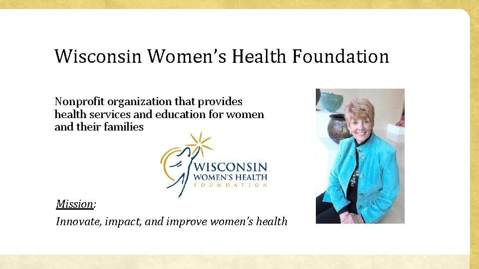 Wisconsin Women’s Health Foundation Nonprofit organization that provides health services and education for women