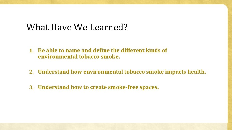 What Have We Learned? 1. Be able to name and define the different kinds