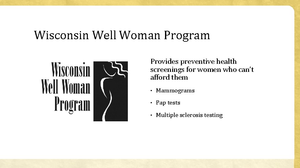 Wisconsin Well Woman Program Provides preventive health screenings for women who can’t afford them