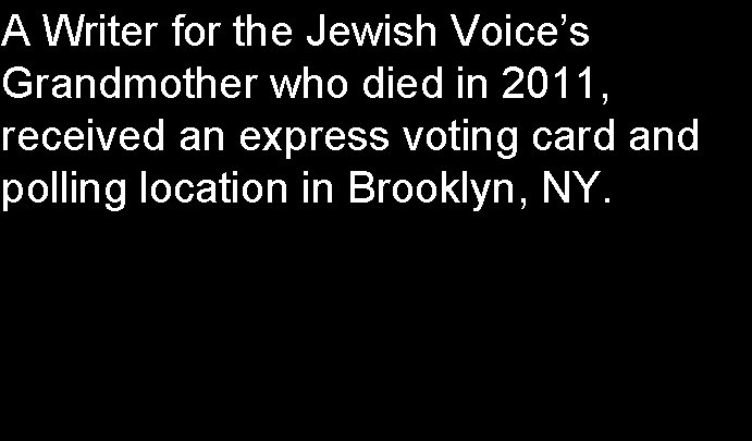 A Writer for the Jewish Voice’s Grandmother who died in 2011, received an express