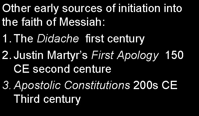 Other early sources of initiation into the faith of Messiah: 1. The Didache first