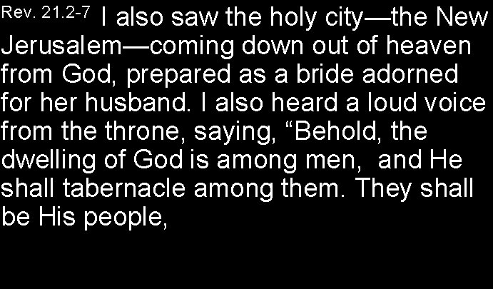 I also saw the holy city—the New Jerusalem—coming down out of heaven from God,