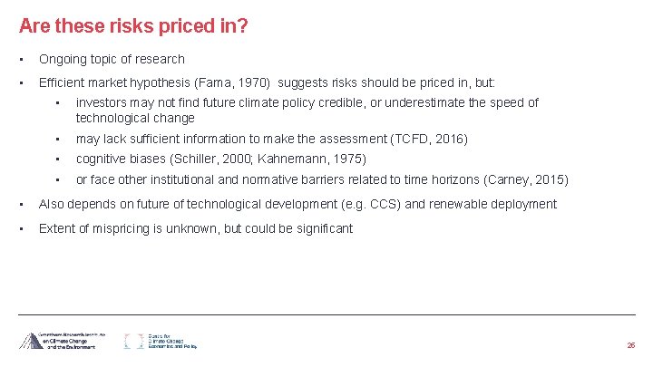 Are these risks priced in? • Ongoing topic of research • Efficient market hypothesis