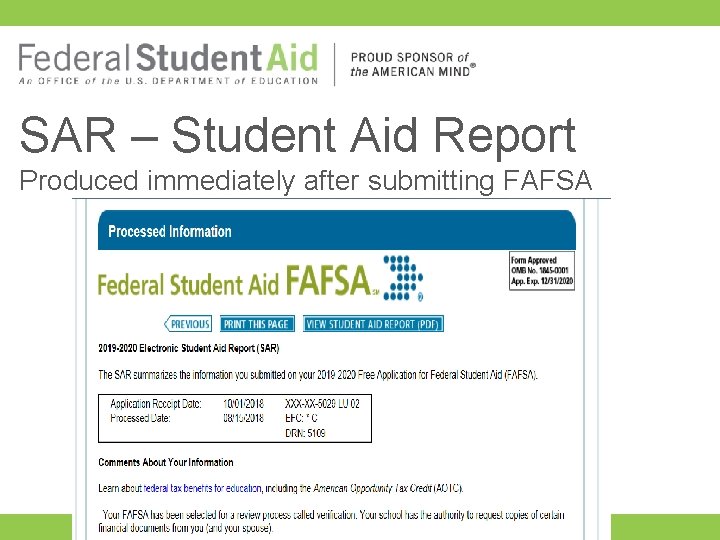 SAR – Student Aid Report Produced immediately after submitting FAFSA 