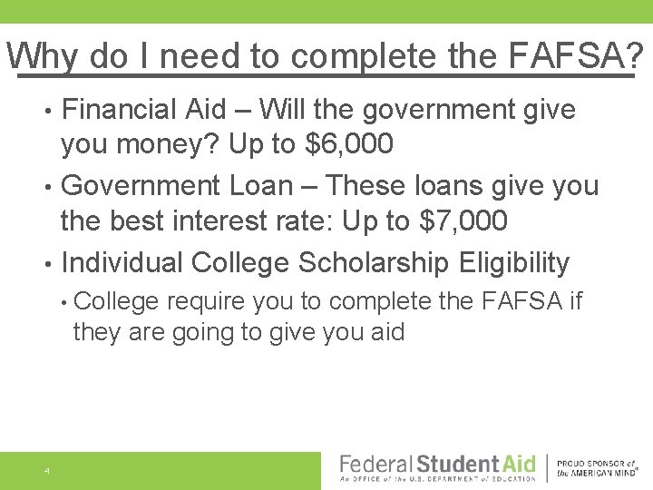 Why do I need to complete the FAFSA? Financial Aid – Will the government