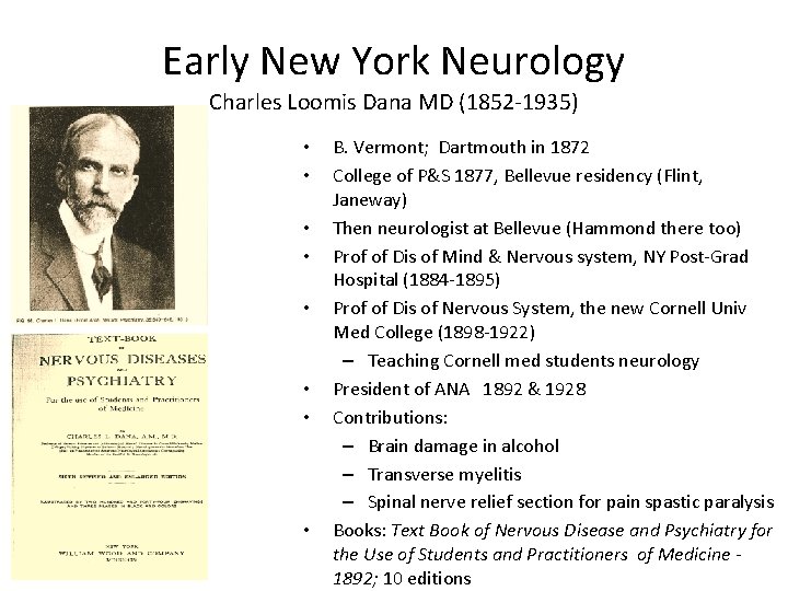 Early New York Neurology Charles Loomis Dana MD (1852 -1935) • • B. Vermont;