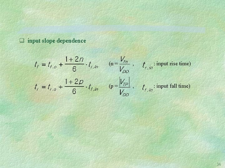 q input slope dependence (n = , : input rise time) (p = ,