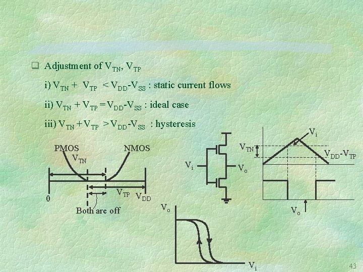 q Adjustment of VTN, VTP i) VTN + VTP < VDD-VSS : static current