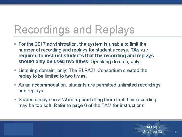Recordings and Replays § For the 2017 administration, the system is unable to limit
