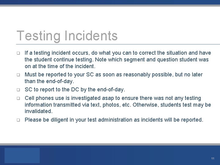 Testing Incidents q If a testing incident occurs, do what you can to correct