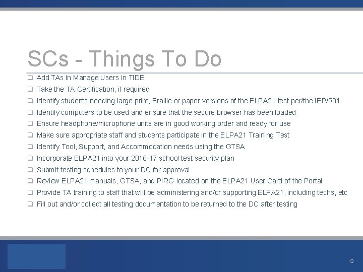 SCs - Things To Do q Add TAs in Manage Users in TIDE q