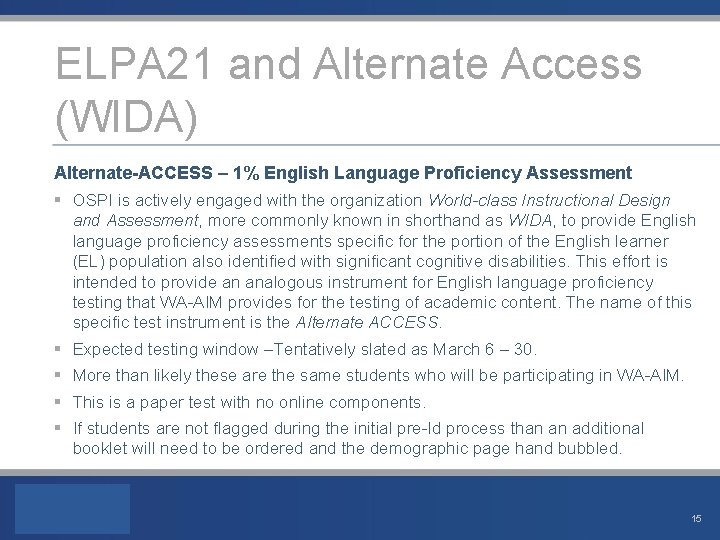 ELPA 21 and Alternate Access (WIDA) Alternate-ACCESS – 1% English Language Proficiency Assessment §