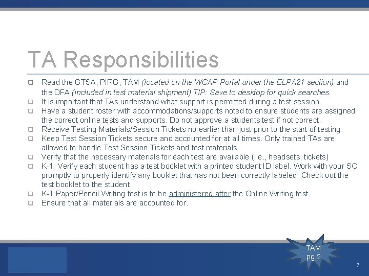 TA Responsibilities q q q q q Read the GTSA, PIRG, TAM (located on