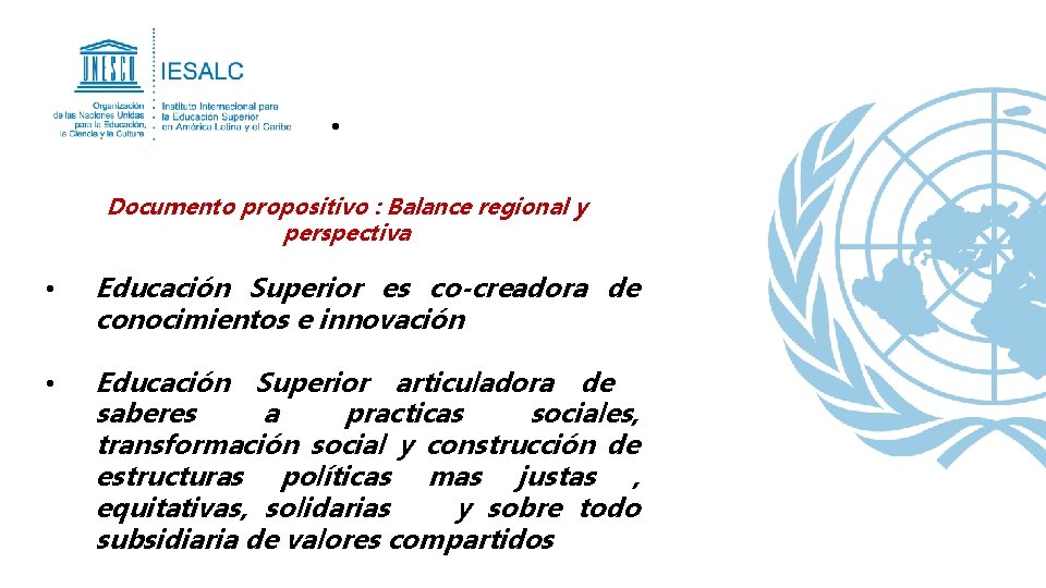  • Documento propositivo : Balance regional y perspectiva • Educación Superior es co-creadora