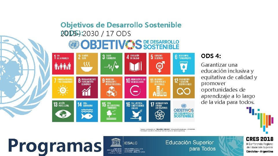 Objetivos de Desarrollo Sostenible (ODS): 2015– 2030 / 17 ODS 4: Garantizar una educación