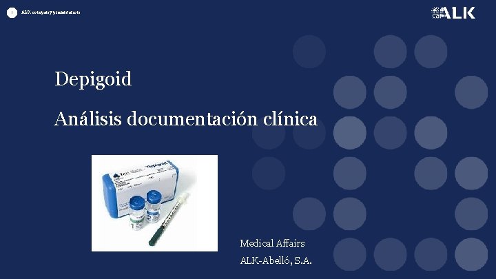 1 ALK company presentation Depigoid Análisis documentación clínica Medical Affairs ALK-Abelló, S. A. 