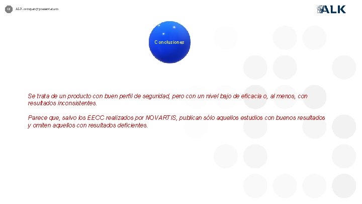 12 ALK company presentation Conclusiones Se trata de un producto con buen perfil de