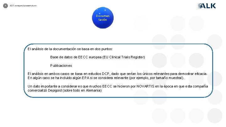 7 ALK company presentation Documen tación El análisis de la documentación se basa en
