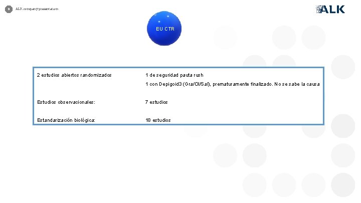 9 ALK company presentation EU CTR 2 estudios abiertos randomizados 1 de seguridad pauta