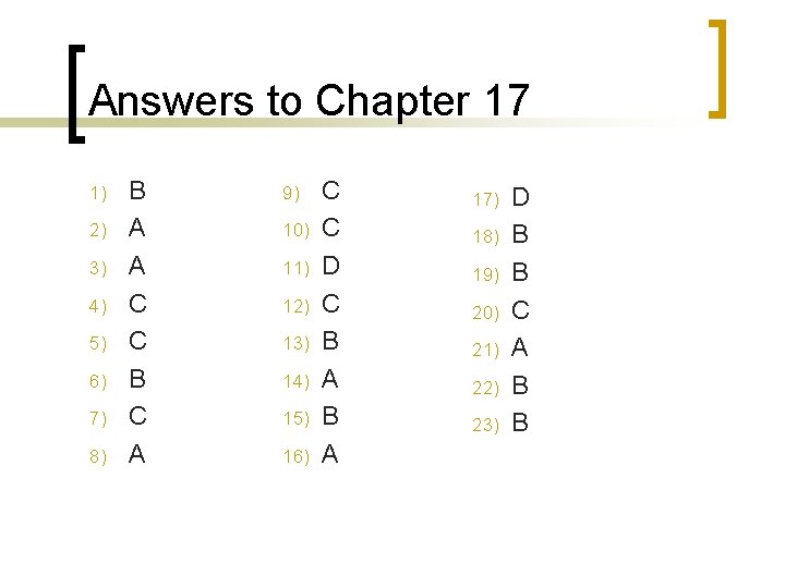 Answers to Chapter 17 1) 2) 3) 4) 5) 6) 7) 8) B A