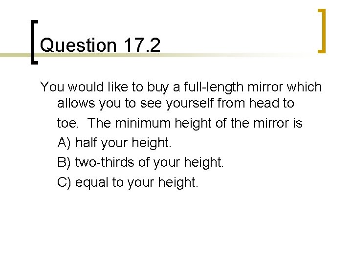 Question 17. 2 You would like to buy a full-length mirror which allows you