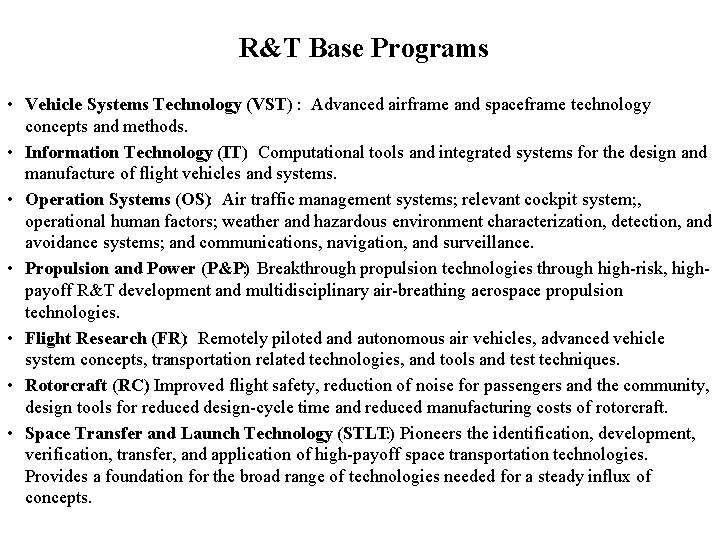 R&T Base Programs • Vehicle Systems Technology (VST) : Advanced airframe and spaceframe technology