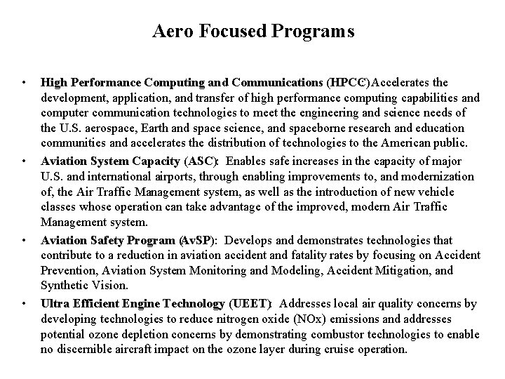 Aero Focused Programs • • High Performance Computing and Communications (HPCC) : Accelerates the