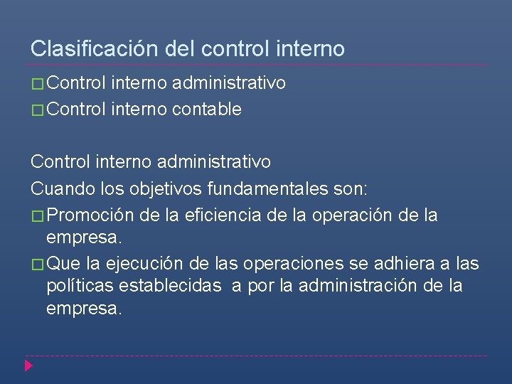 Clasificación del control interno � Control interno administrativo � Control interno contable Control interno