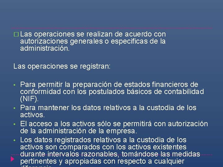 � Las operaciones se realizan de acuerdo con autorizaciones generales o especificas de la