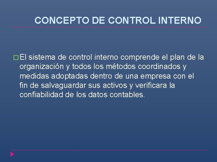CONCEPTO DE CONTROL INTERNO � El sistema de control interno comprende el plan de