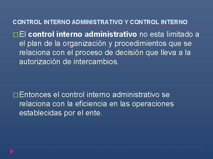 CONTROL INTERNO ADMINISTRATIVO Y CONTROL INTERNO � El control interno administrativo no esta limitado