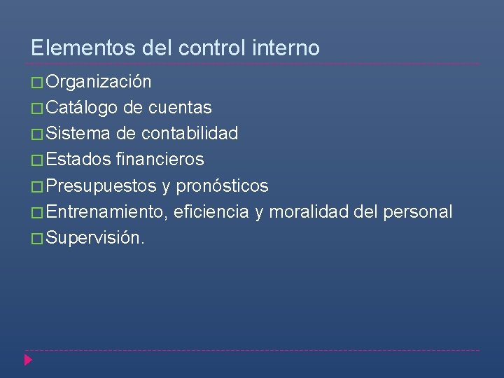 Elementos del control interno � Organización � Catálogo de cuentas � Sistema de contabilidad