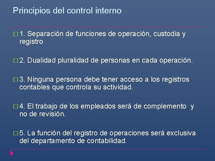 Principios del control interno � 1. Separación de funciones de operación, custodia y registro