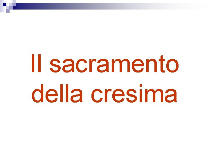 Il sacramento della cresima 