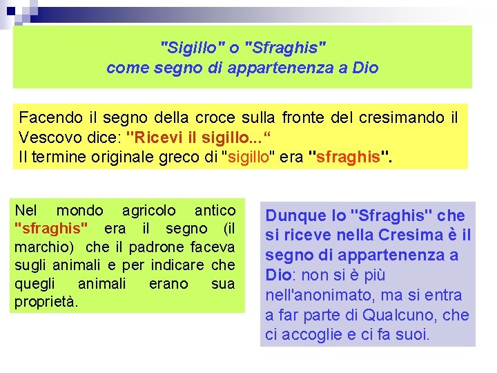 "Sigillo" o "Sfraghis" come segno di appartenenza a Dio Facendo il segno della croce