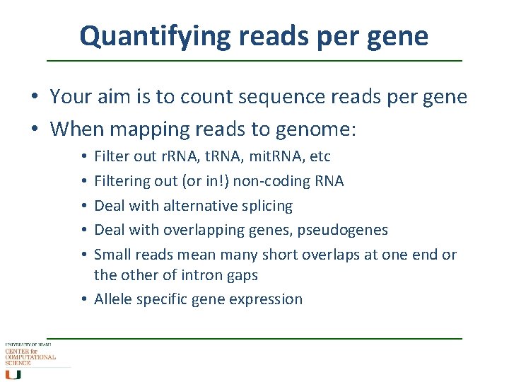 Quantifying reads per gene • Your aim is to count sequence reads per gene