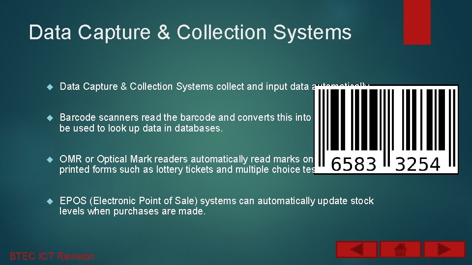 Data Capture & Collection Systems collect and input data automatically. Barcode scanners read the