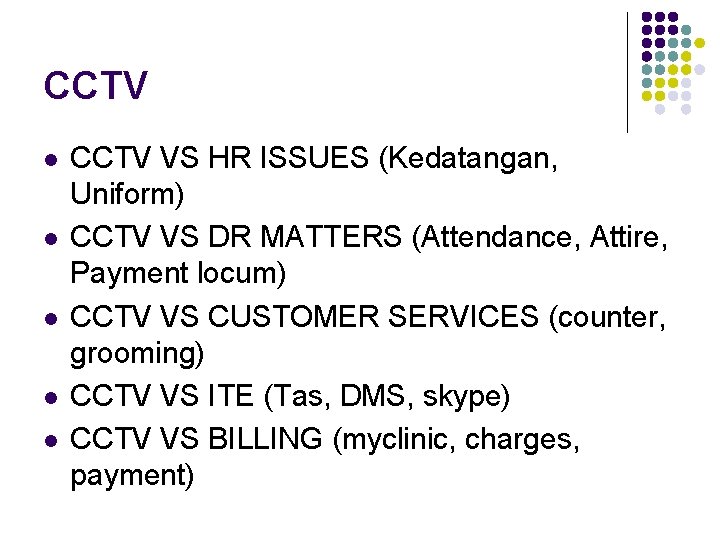 CCTV l l l CCTV VS HR ISSUES (Kedatangan, Uniform) CCTV VS DR MATTERS
