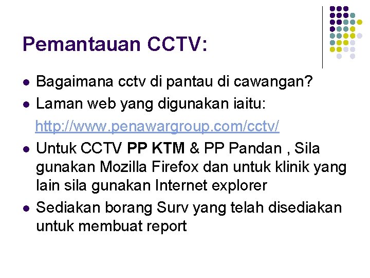 Pemantauan CCTV: Bagaimana cctv di pantau di cawangan? l Laman web yang digunakan iaitu: