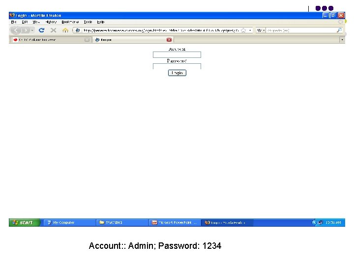 Account: : Admin; Password: 1234 