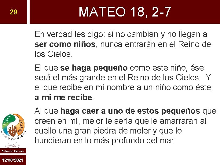 29 MATEO 18, 2 -7 En verdad les digo: si no cambian y no