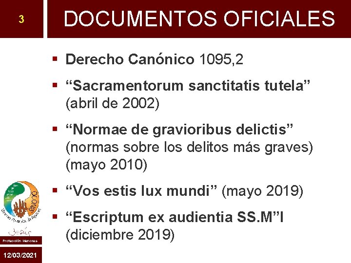 3 DOCUMENTOS OFICIALES § Derecho Canónico 1095, 2 § “Sacramentorum sanctitatis tutela” (abril de