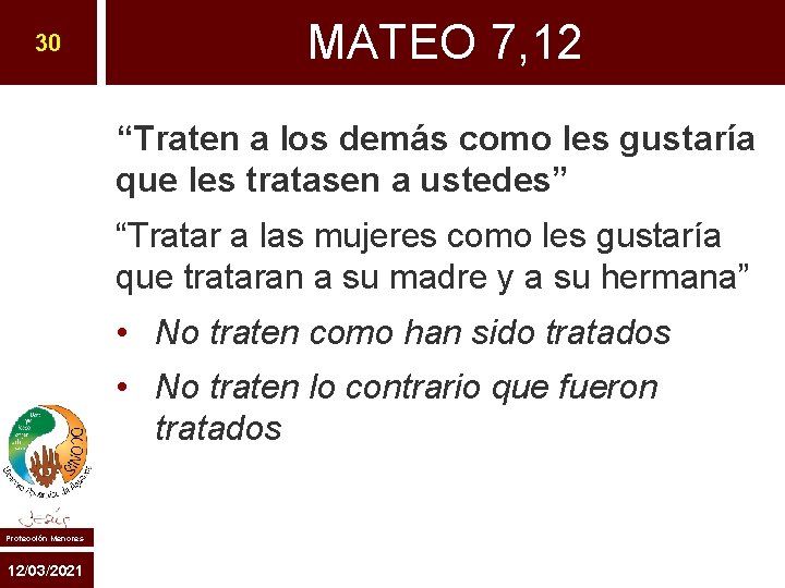 30 MATEO 7, 12 “Traten a los demás como les gustaría que les tratasen