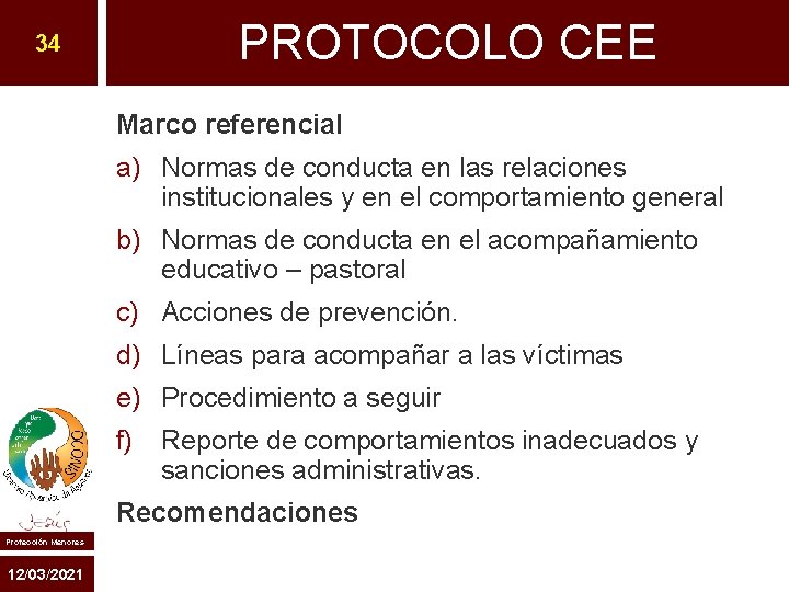 34 PROTOCOLO CEE Marco referencial a) Normas de conducta en las relaciones institucionales y