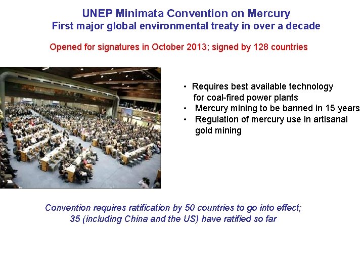 UNEP Minimata Convention on Mercury First major global environmental treaty in over a decade